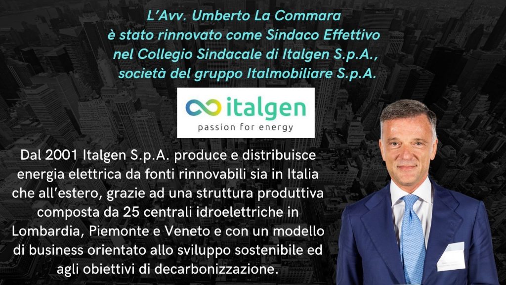 L’Avv. Umberto La Commara è stato rinnovato come Sindaco Effettivo nel Collegio Sindacale di #Italgen S.p.A., società del gruppo Italmobiliare S.p.A.