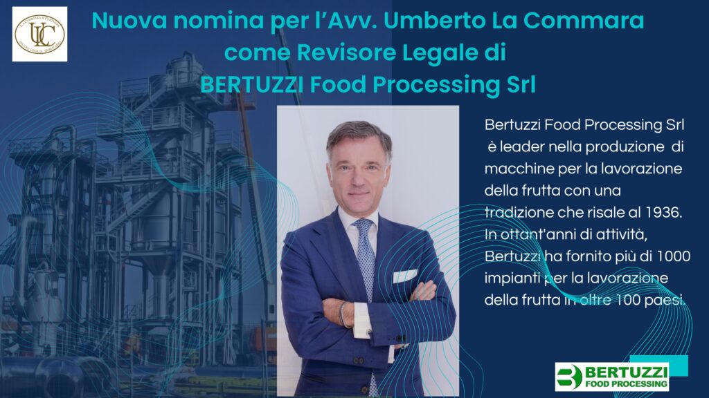 Nuova nomina per l’Avv. Umberto La Commara come Revisore Legale di BERTUZZI Food Processing Srl.